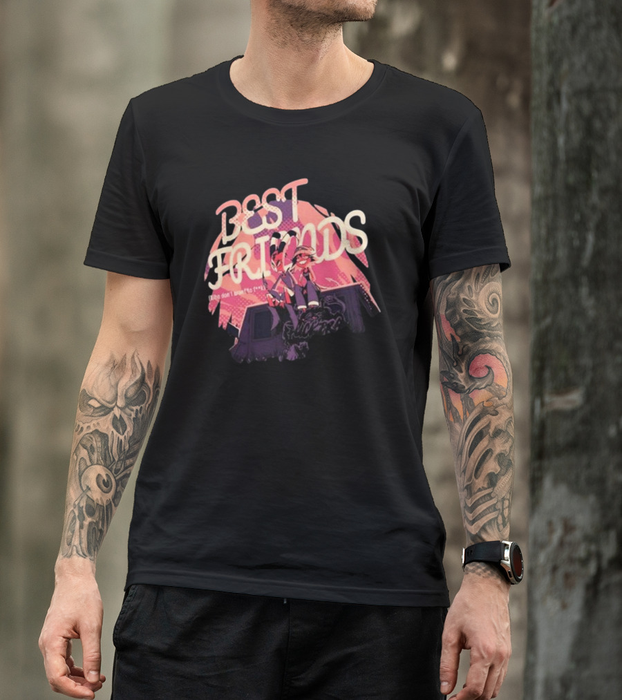 BEST FRIENDS There Don’t Want To Forget T-Shirt