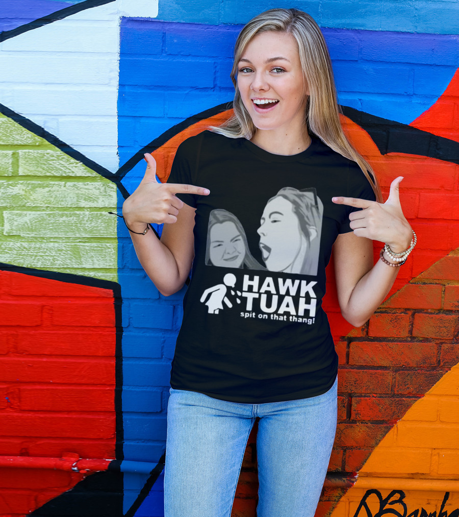 Hawk Tuah Spit On That Thang Girl T-Shirt