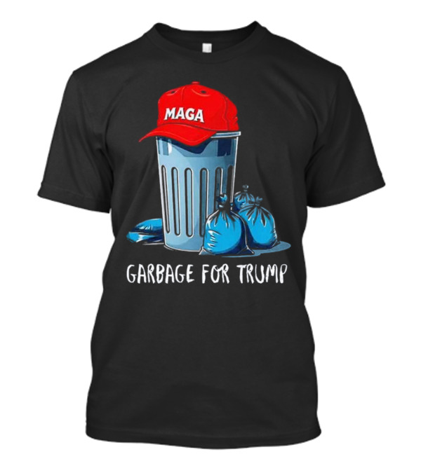Garbage For Trump MAGA Hat Trash Can With Bags T-Shirt