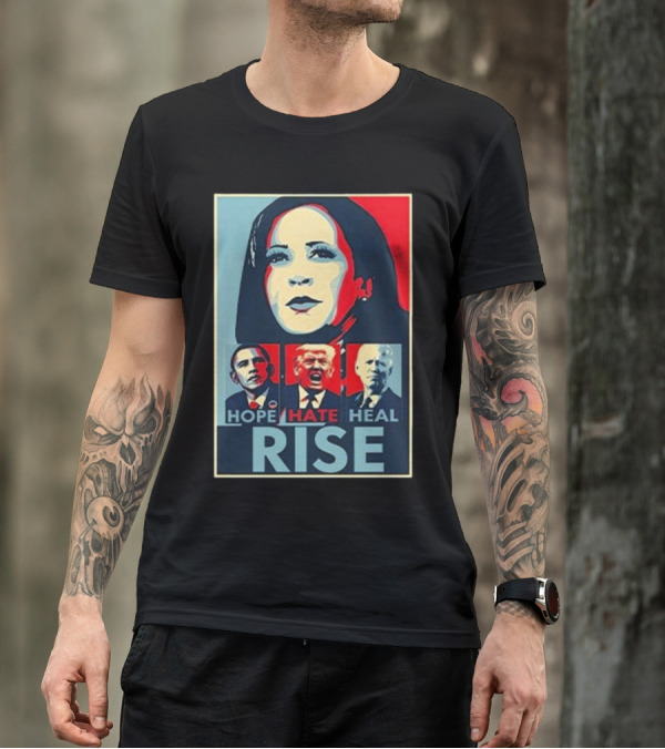 Hope Hate Heal Rise Obama Trump Biden Kamala T-Shirt