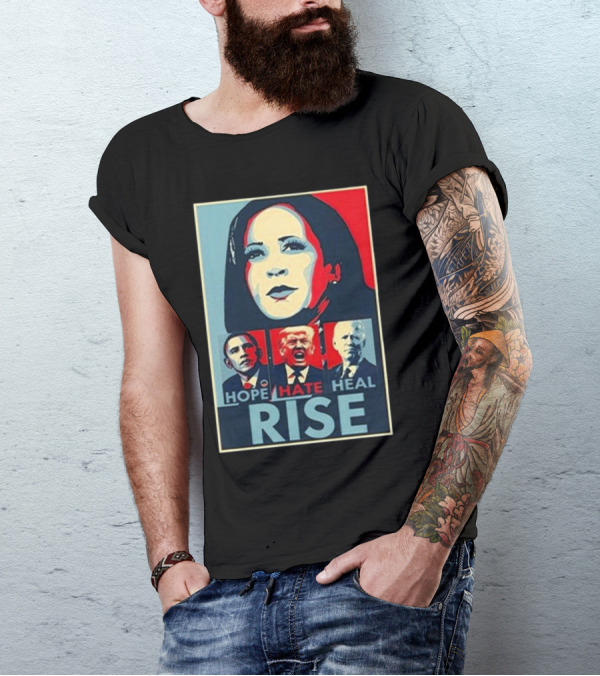 Hope Hate Heal Rise Obama Trump Biden Kamala T-Shirt