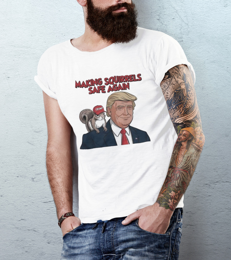 Making Squirrels Safe Again Trump T-Shirt