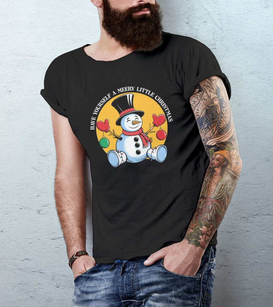 Have Yourself A Merry Little Christmas Snowman With Hat And Mittens T-Shirt