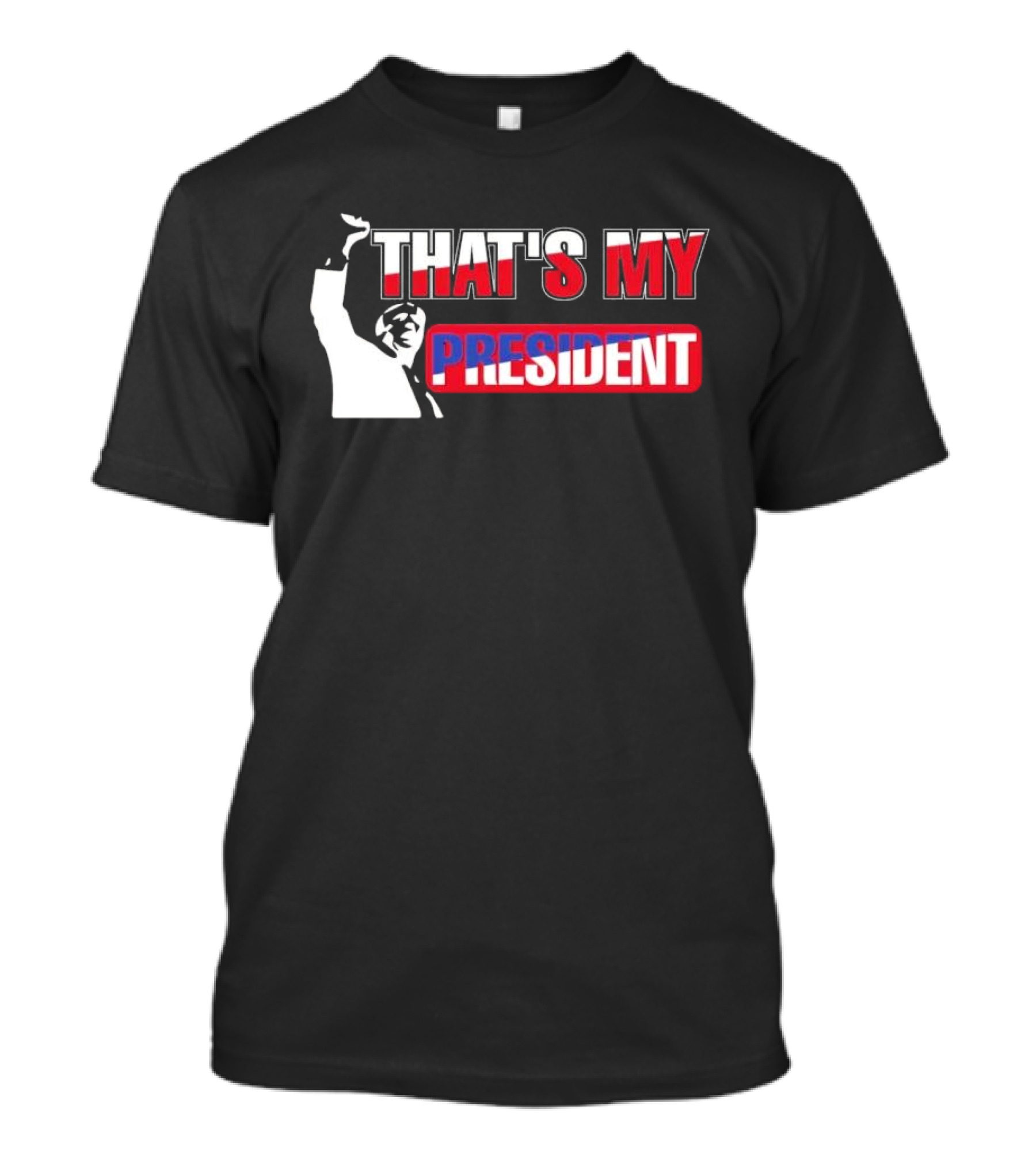THAT'S MY PRESIDENT Vote For Trump T-Shirt