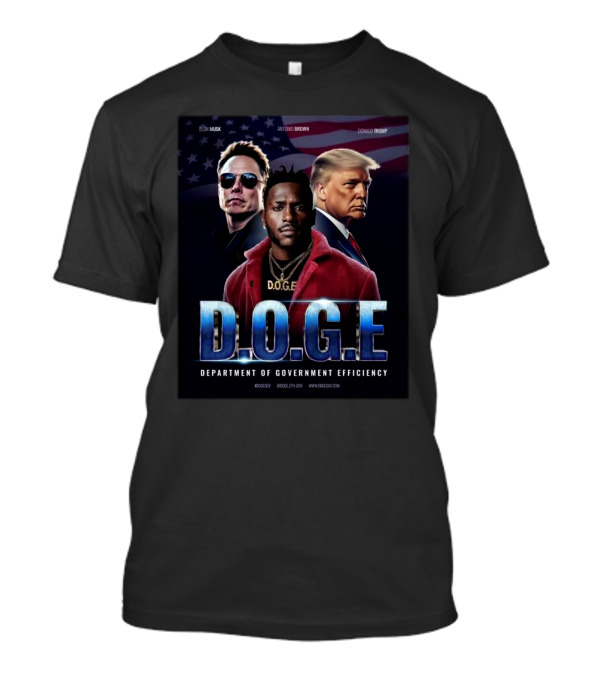 D.O.G.E Department Of Government Efficiency Team Elon Musk Antonio Brown Donald Trump T-Shirt
