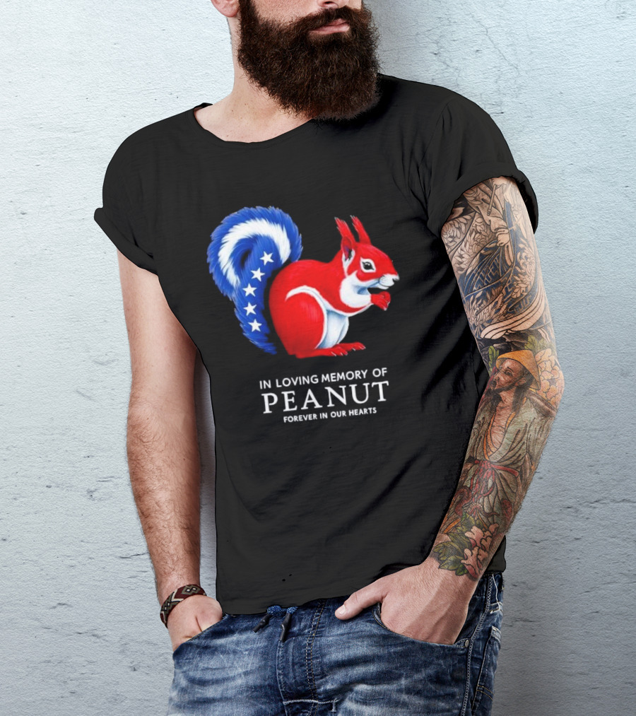 In Loving Memory Of Peanut Squirrel Forever In Our Hearts T-Shirt