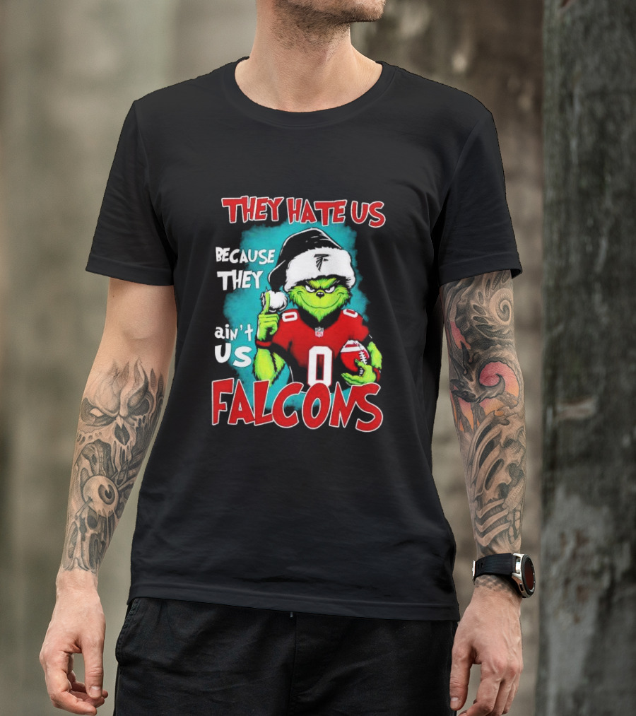 They Hate Us Because They Ain't Us Falcons Grinch Christmas T-Shirt