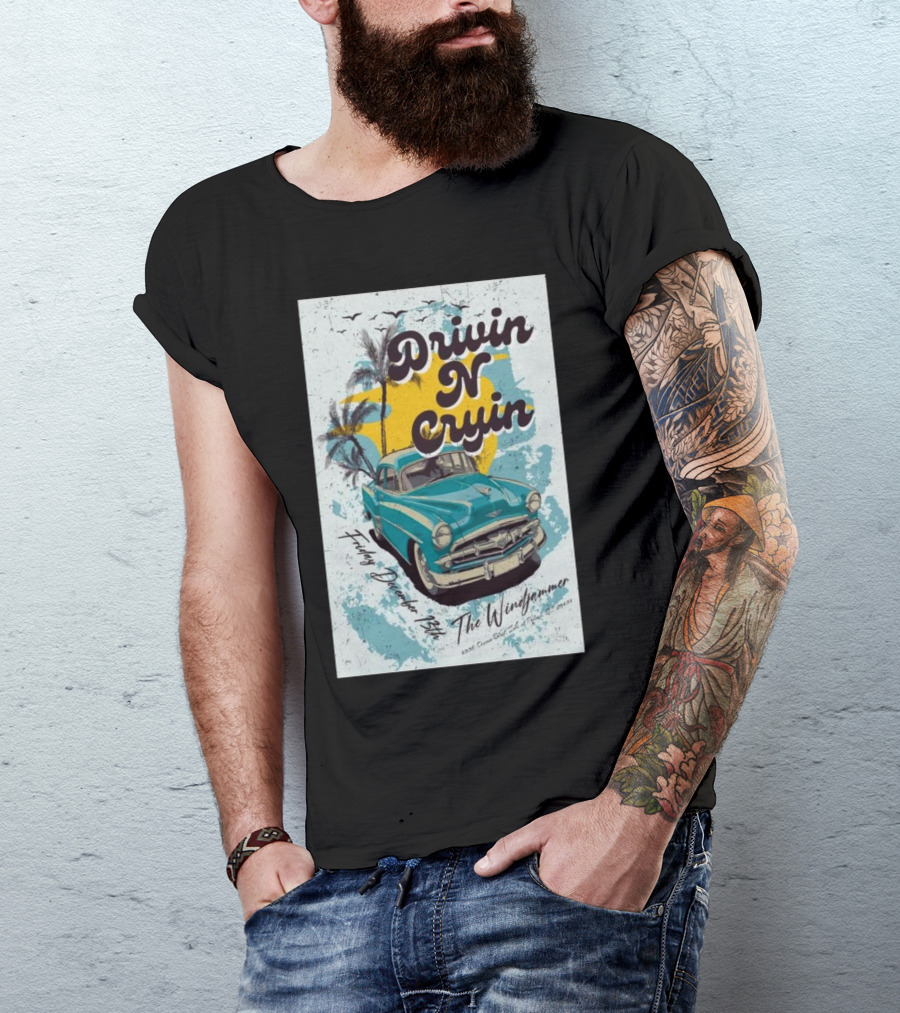 Drivin N Cryin Funky December 13 2024 The Windjammer Isle Of Palms SC Retro Car Palm Trees T-Shirt