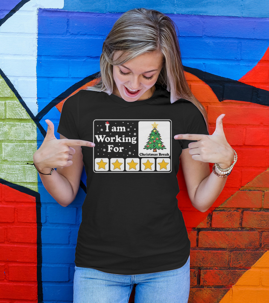 I Am Working For Five-Star Christmas Break T-Shirt