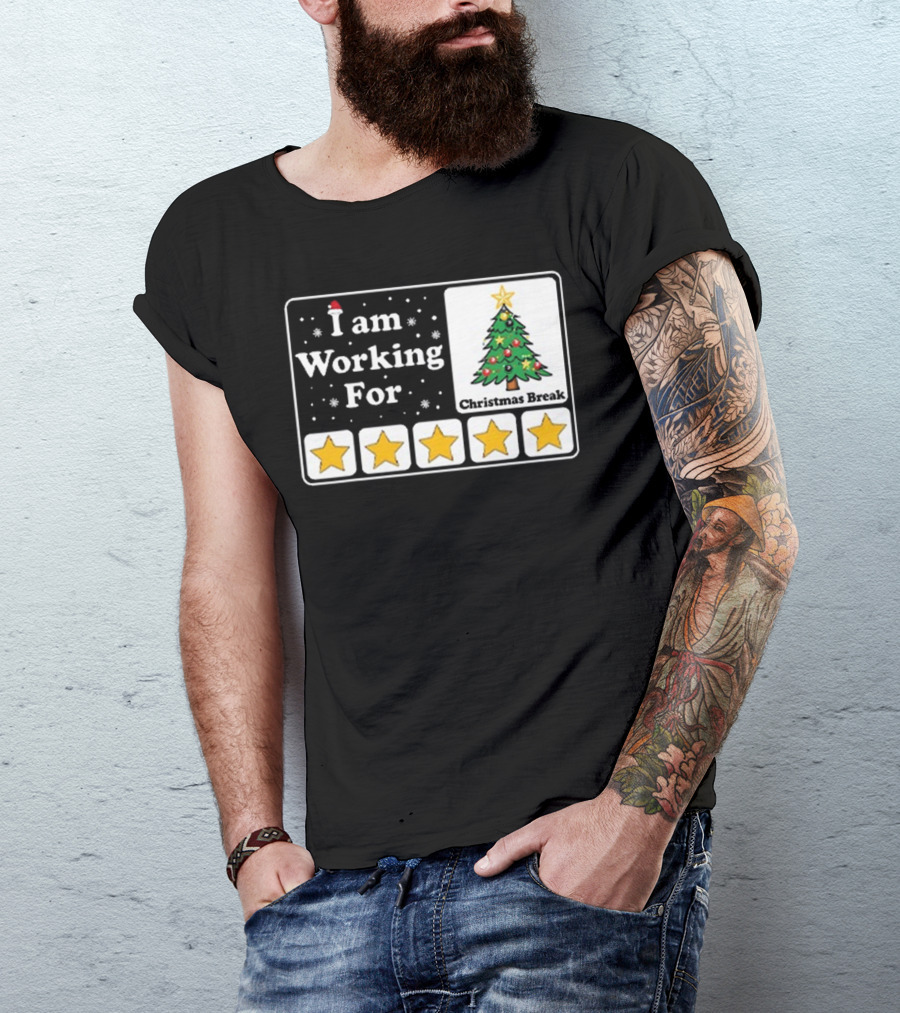 I Am Working For Five-Star Christmas Break T-Shirt