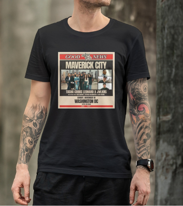 Maverick City Tasha Cobbs Leonard X JWLKRS Good News Tour Washington DC November 10 2024 Special Guests Tim Godfrey Stephen McWhirter Sam Rivera T-Shirt