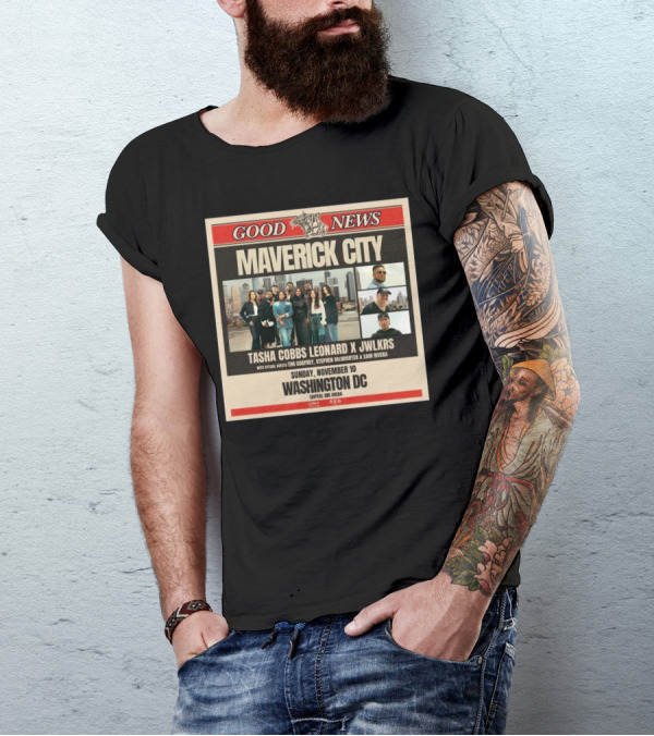 Maverick City Tasha Cobbs Leonard X JWLKRS Good News Tour Washington DC November 10 2024 Special Guests Tim Godfrey Stephen McWhirter Sam Rivera T-Shirt