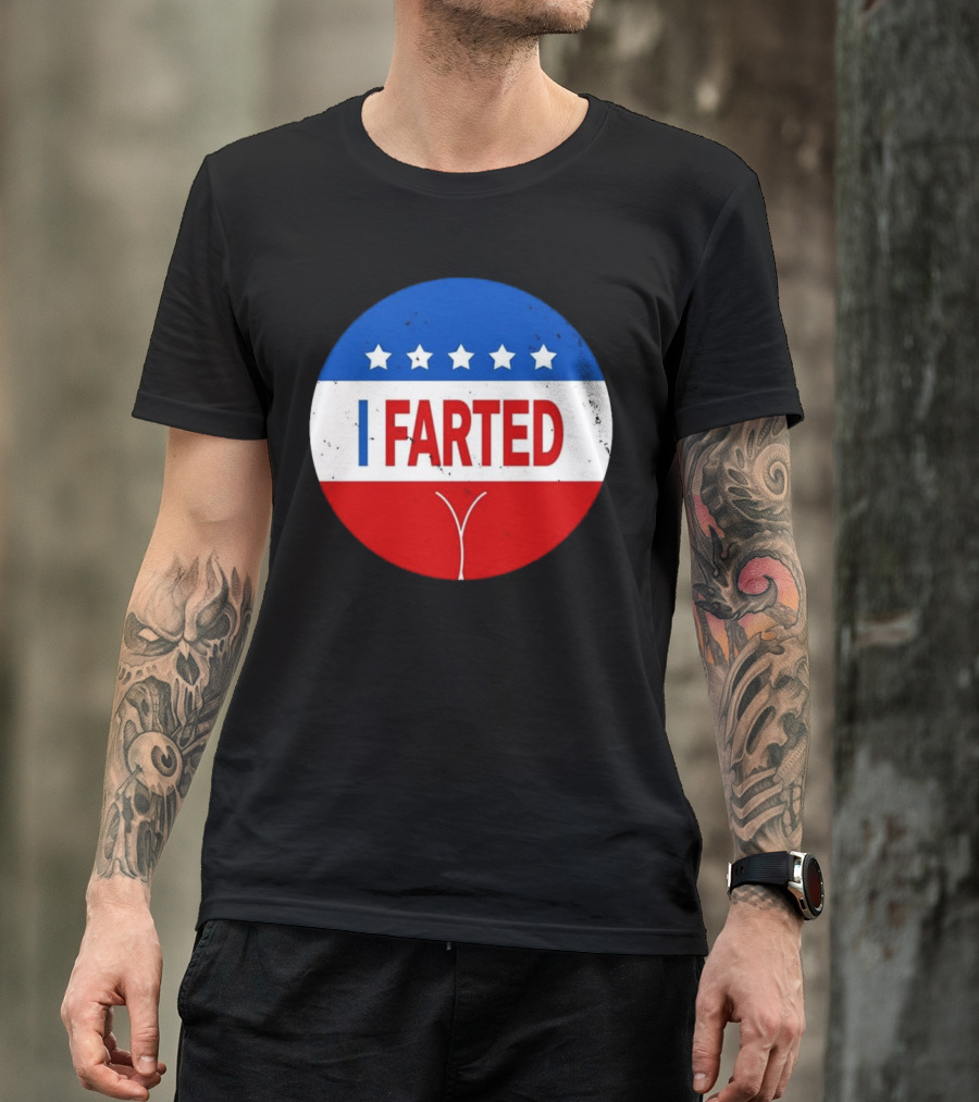 I Farted Political I Voted Star Red White Blue T-Shirt