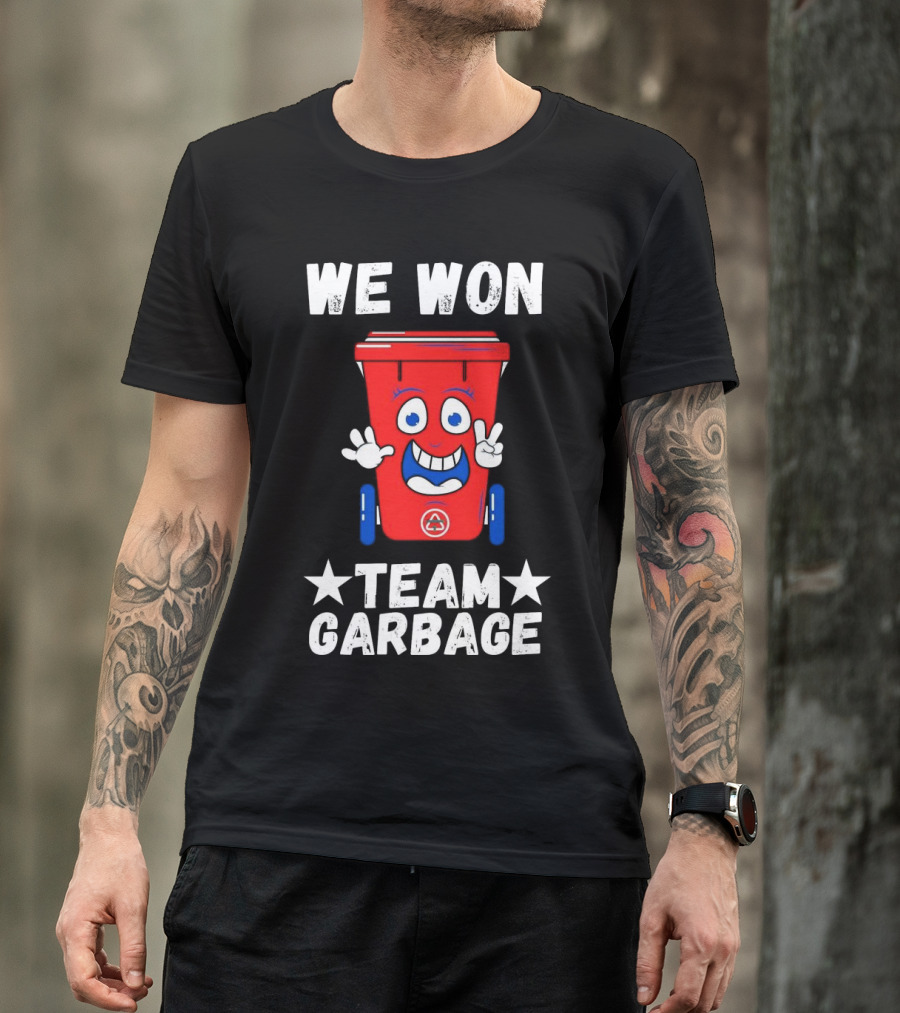We Won Team Garbage Trump Won T-Shirt
