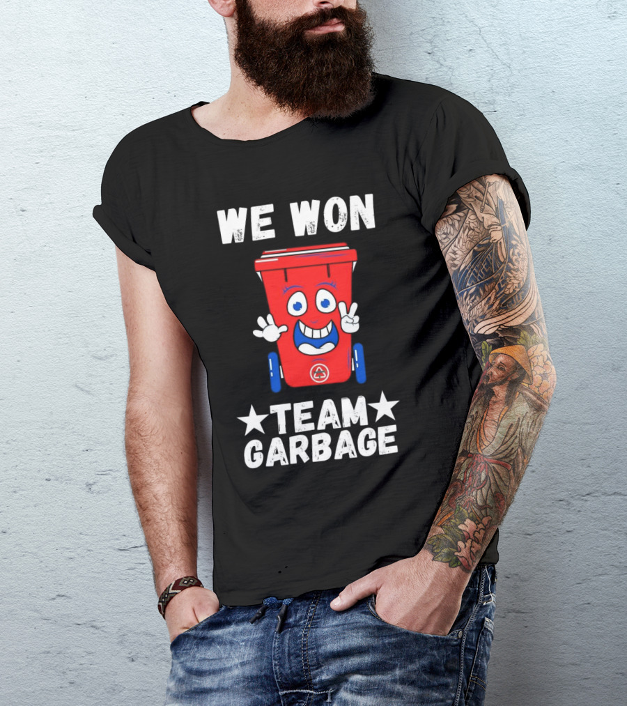 We Won Team Garbage Trump Won T-Shirt