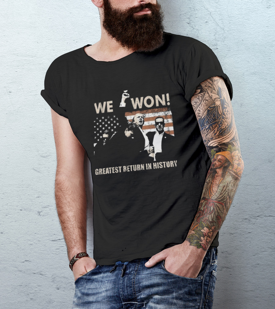 We Won Donald Trump Greatest Return In History American Flag T-Shirt