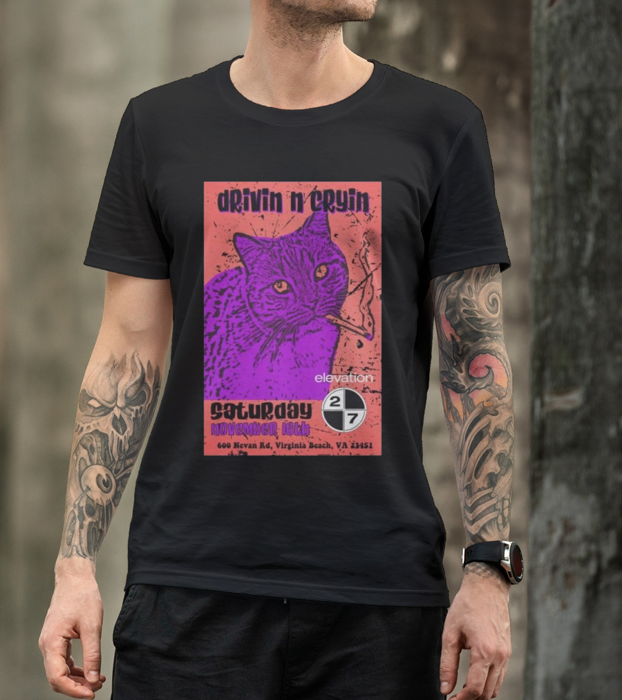 Drivin N Cryin Concert At Elevation 27 Virginia Beach Nov 16th 2024 With Cat Smoking T-Shirt