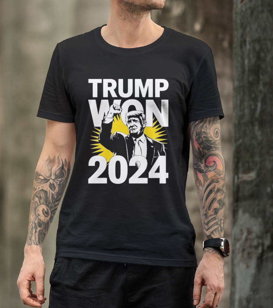 Trump Won 2024 President Trump Elected T-Shirt