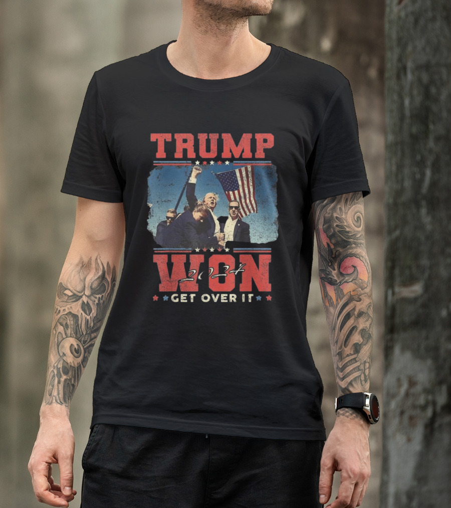Trump Won 2024 Get Over It Victory T-Shirt
