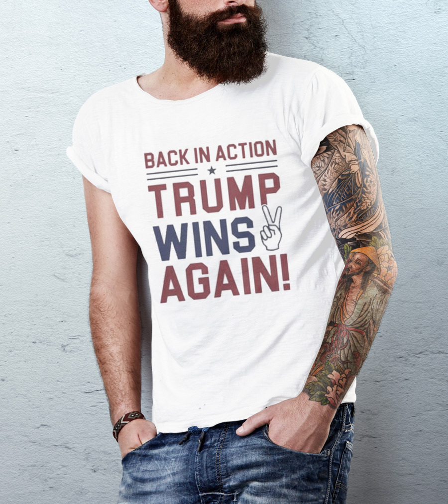 Back In Action Trump Wins Again Peace Hand Gesture T-Shirt