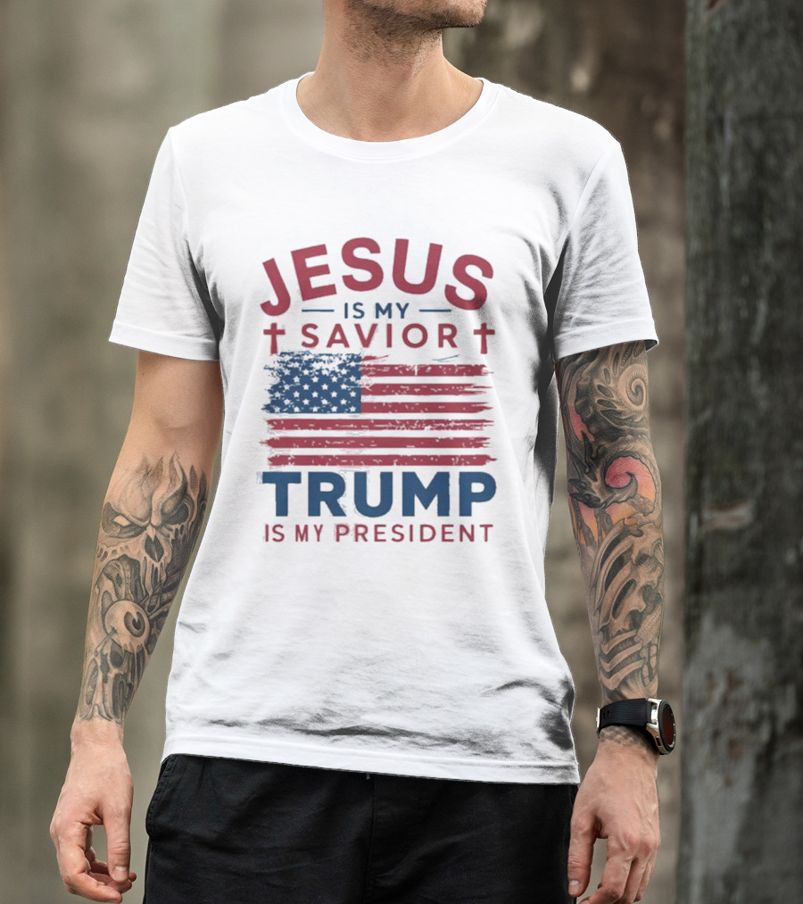 Jesus Is My Savior Trump Is My President Flag T-Shirt