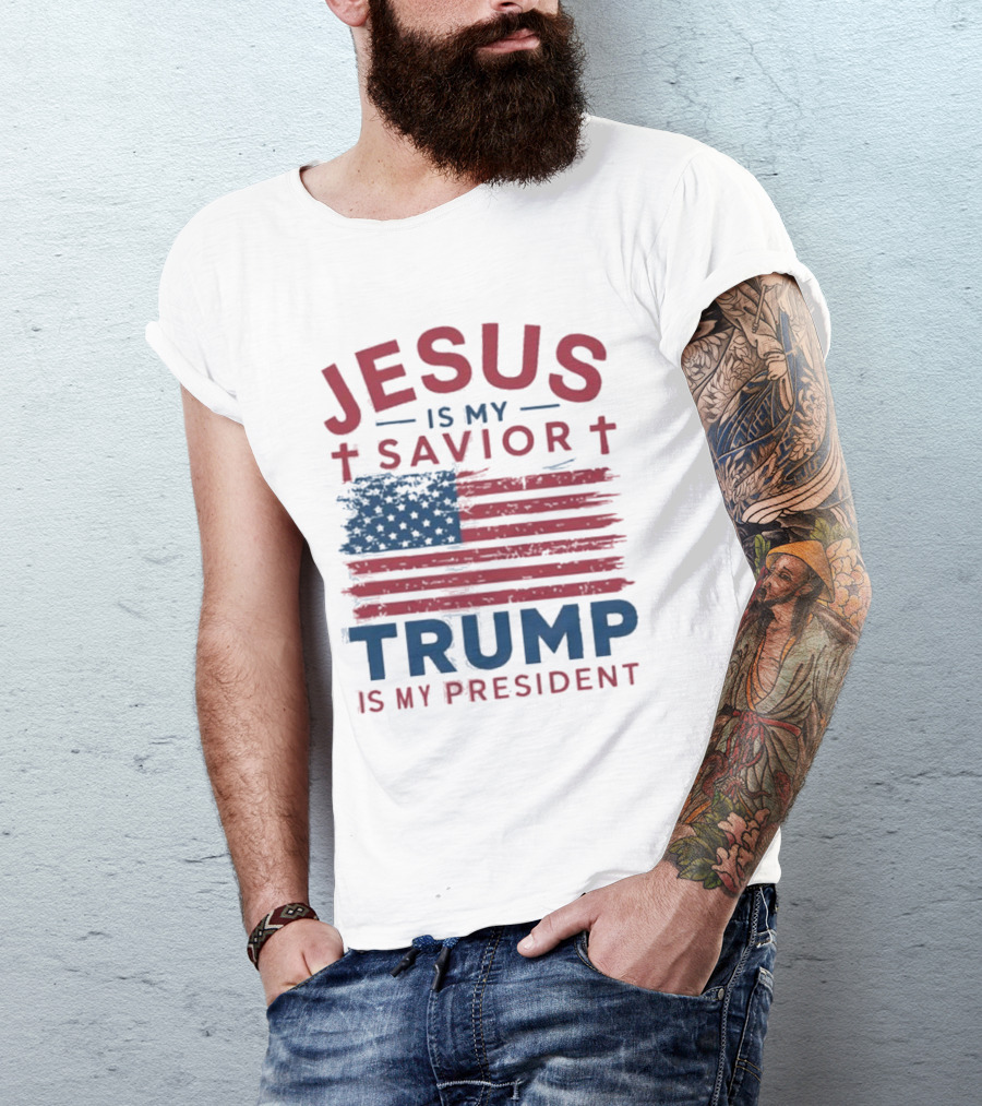 Jesus Is My Savior Trump Is My President Flag T-Shirt
