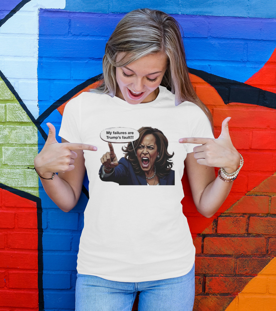 My Failures Are Trump’s Fault Yelling Woman Cartoon T-Shirt
