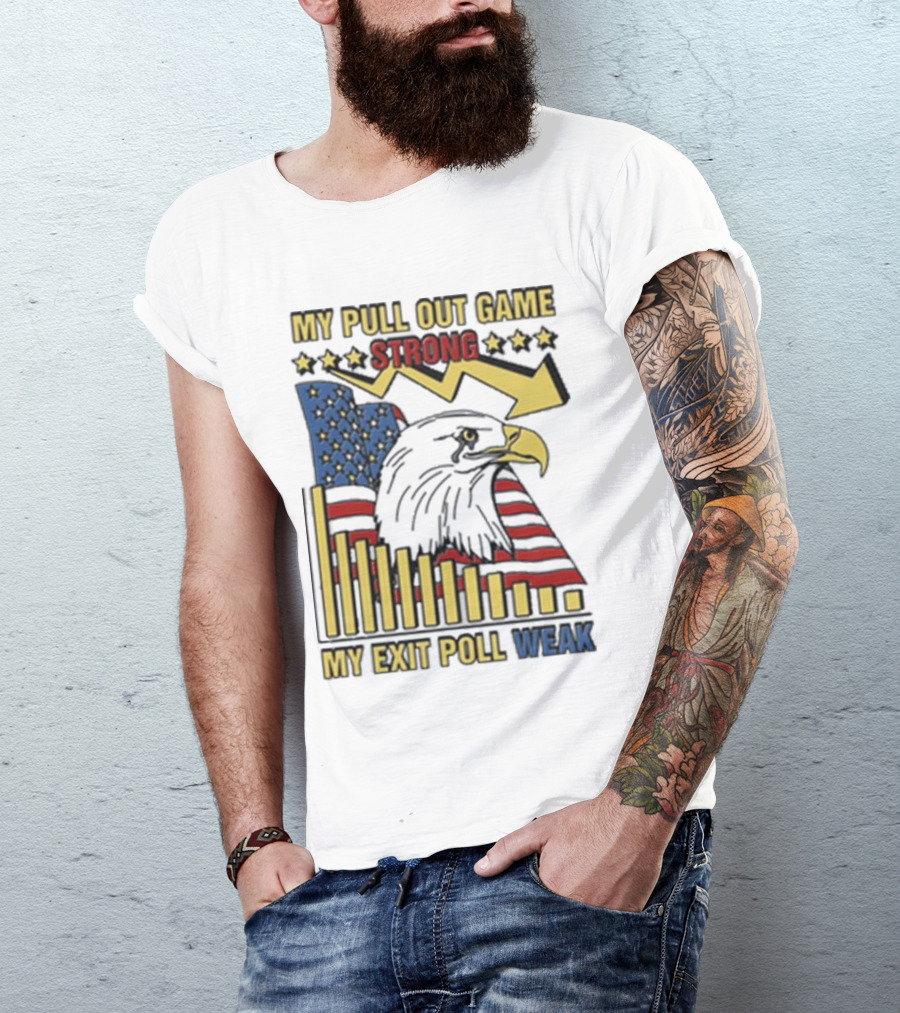 Patriotic Eagle With American Flag And Humor On Pull Out Game And Exit Poll Strength T-Shirt