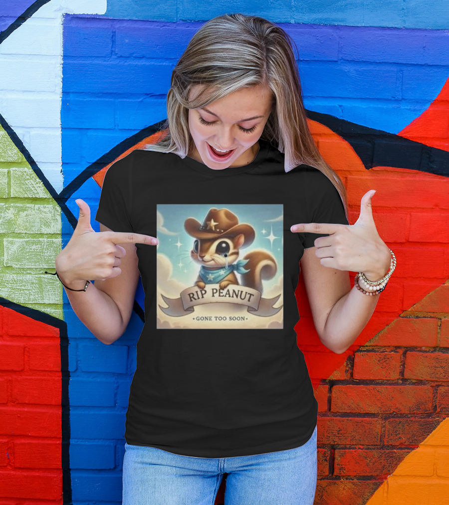 RIP Peanut The Squirrel Cowboy Tribute Gone Too Soon T-Shirt
