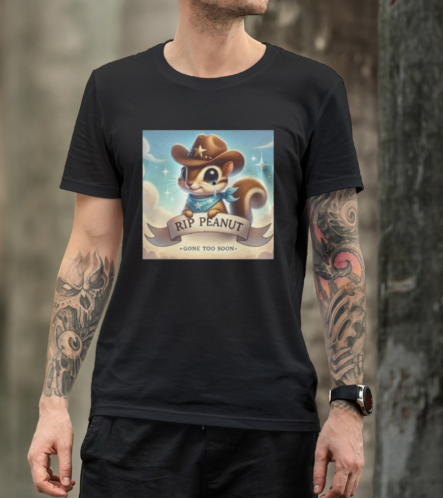 RIP Peanut The Squirrel Cowboy Tribute Gone Too Soon T-Shirt