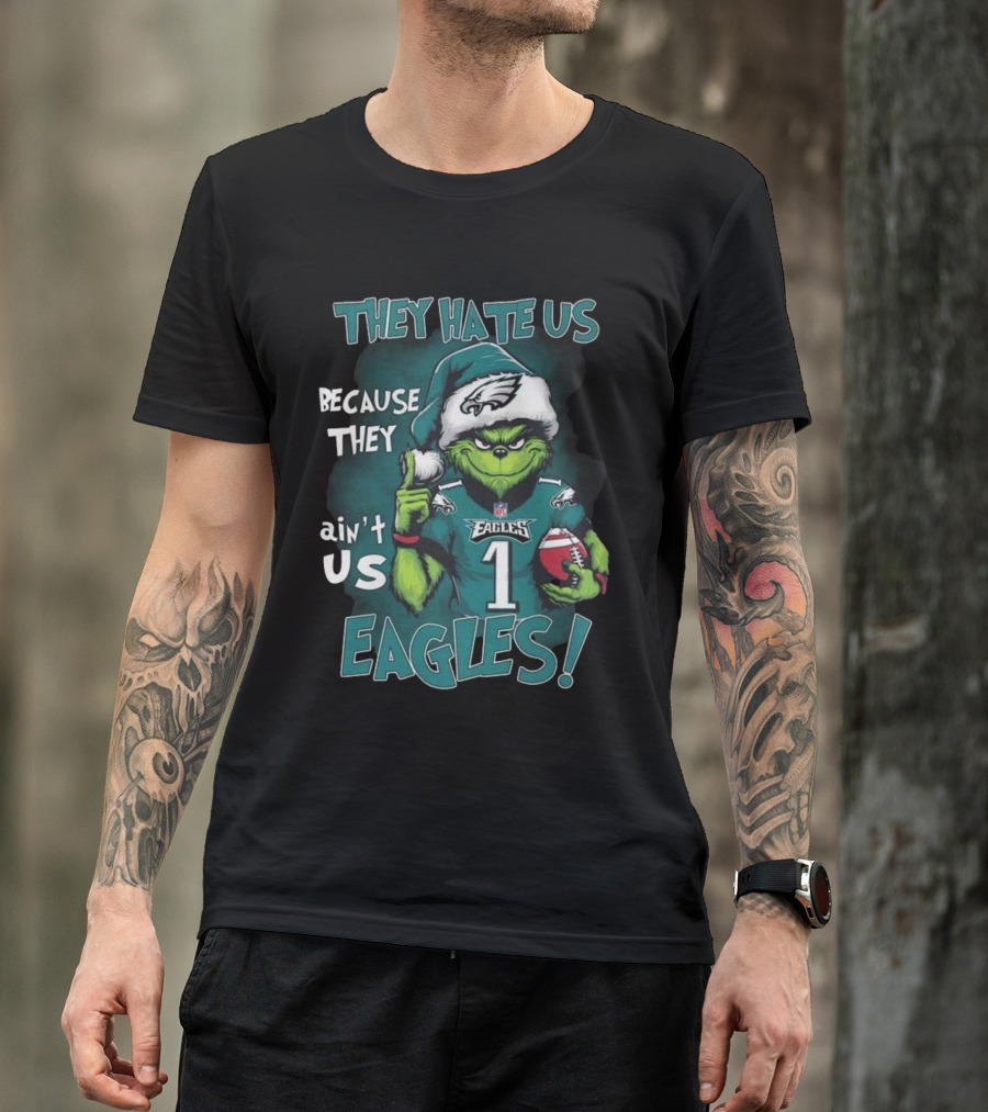 Santa Grinch They Hate Us Because They Ain’t Us Philadelphia Eagles Christmas EAGLES T-Shirt