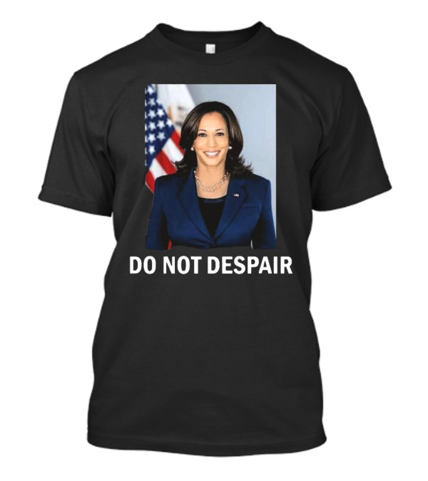 Vice President Harris Do Not Despair 2024 American Flag Background T-Shirt