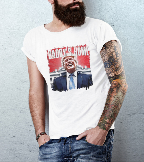 Daddy’s Home Trump White House T-Shirt