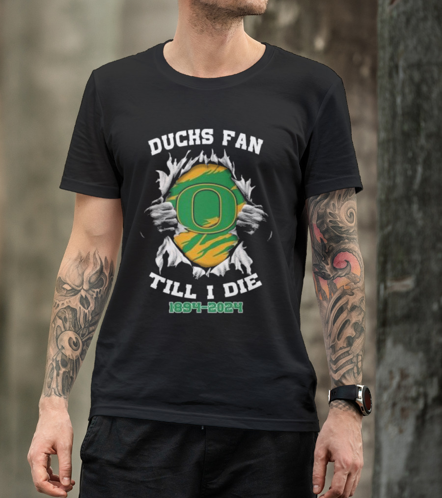 Oregon Ducks Fan Till I Die 1894-2024 T-Shirt