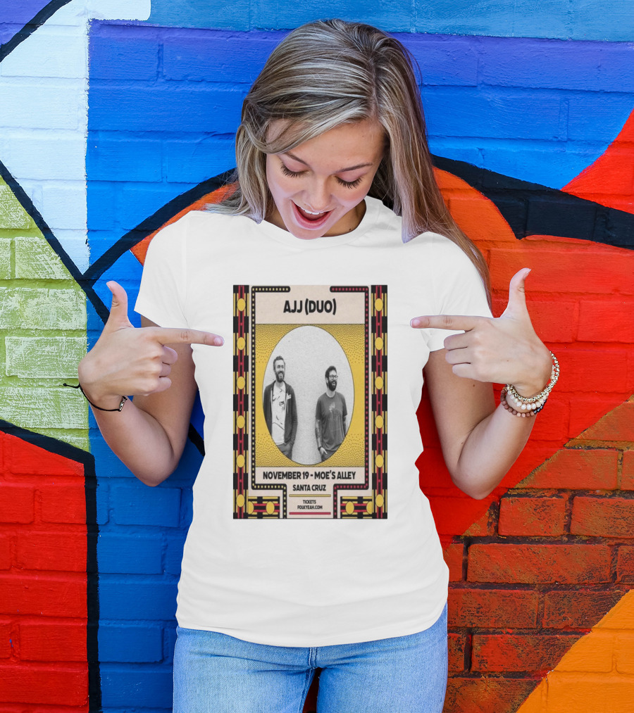 AJJ Duo Concert November 19 2024 Moe's Alley Santa Cruz Tickets Available T-Shirt