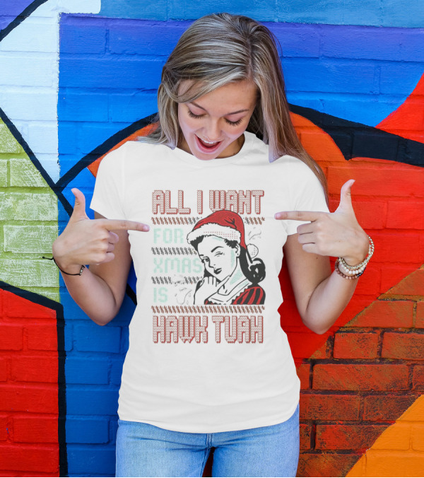 All I Want For Xmas Is Hawk Tuah Retro Style Ugly Christmas T-Shirt