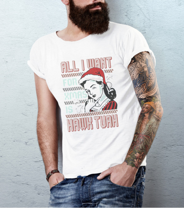 All I Want For Xmas Is Hawk Tuah Retro Style Ugly Christmas T-Shirt