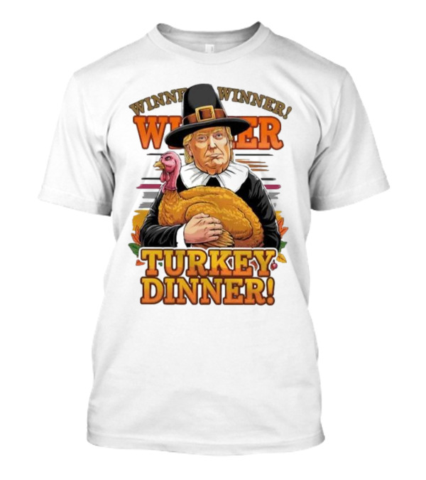 Winner Winner Turkey Dinner Trump Thanksgiving Pilgrim Costume T-Shirt