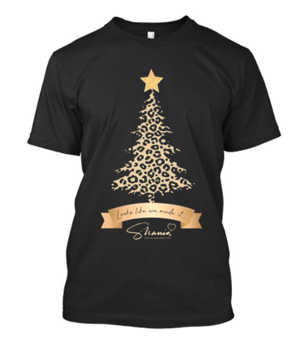 Shania Twain Foundation Leopard Christmas Tree Looks Like We Made It T-Shirt