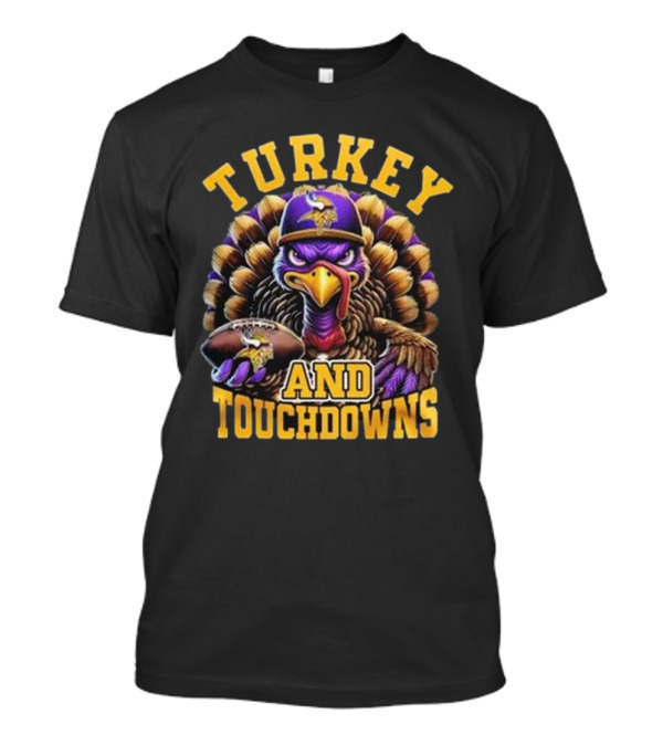 Turkey And Touchdowns Minnesota Vikings Thanksgiving T-Shirt