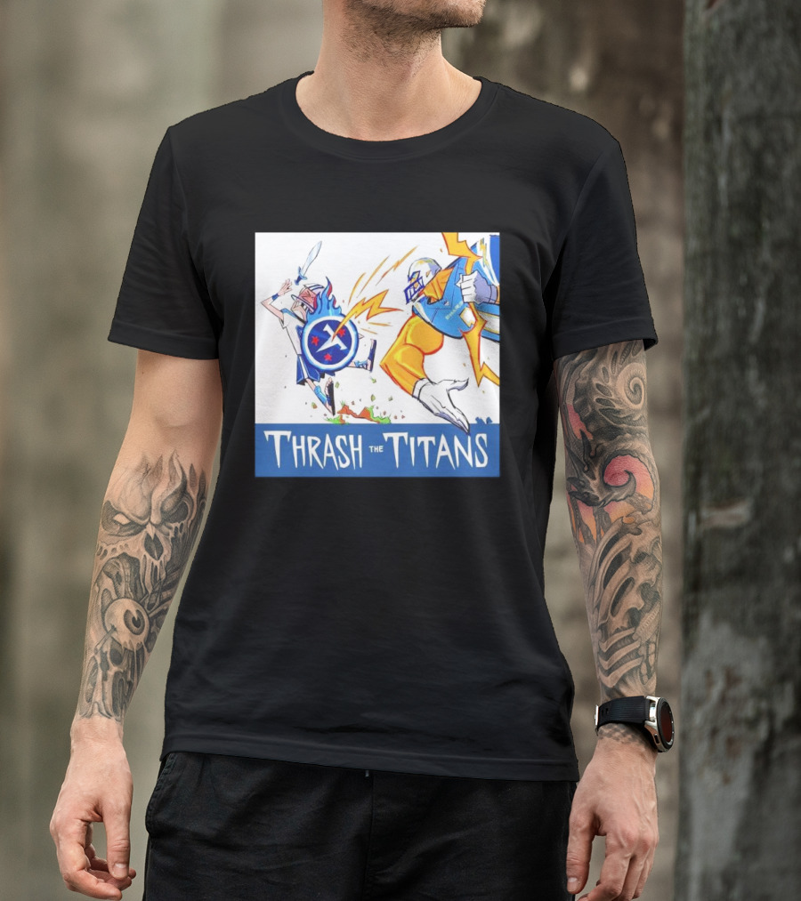 Thrash The Titans Los Angeles Chargers Vs Tennessee Titans Epic Clash T-Shirt