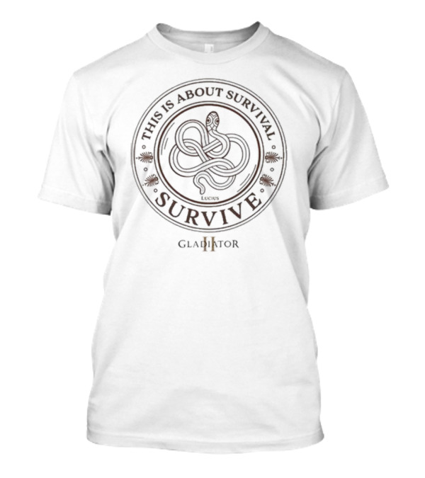 This Is About Survival Survive Gladiator II 2024 Lucius T-Shirt