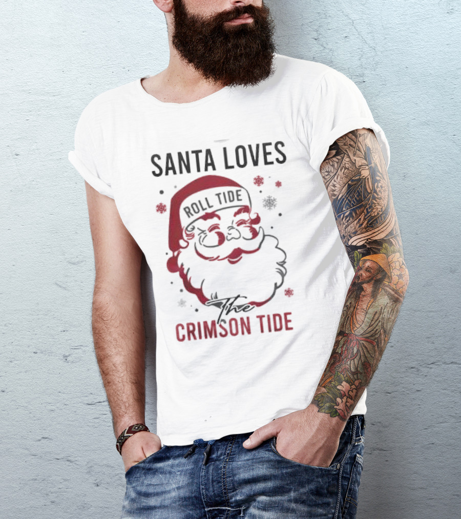 Santa Loves Roll Tide The Crimson Tide Christmas T-Shirt