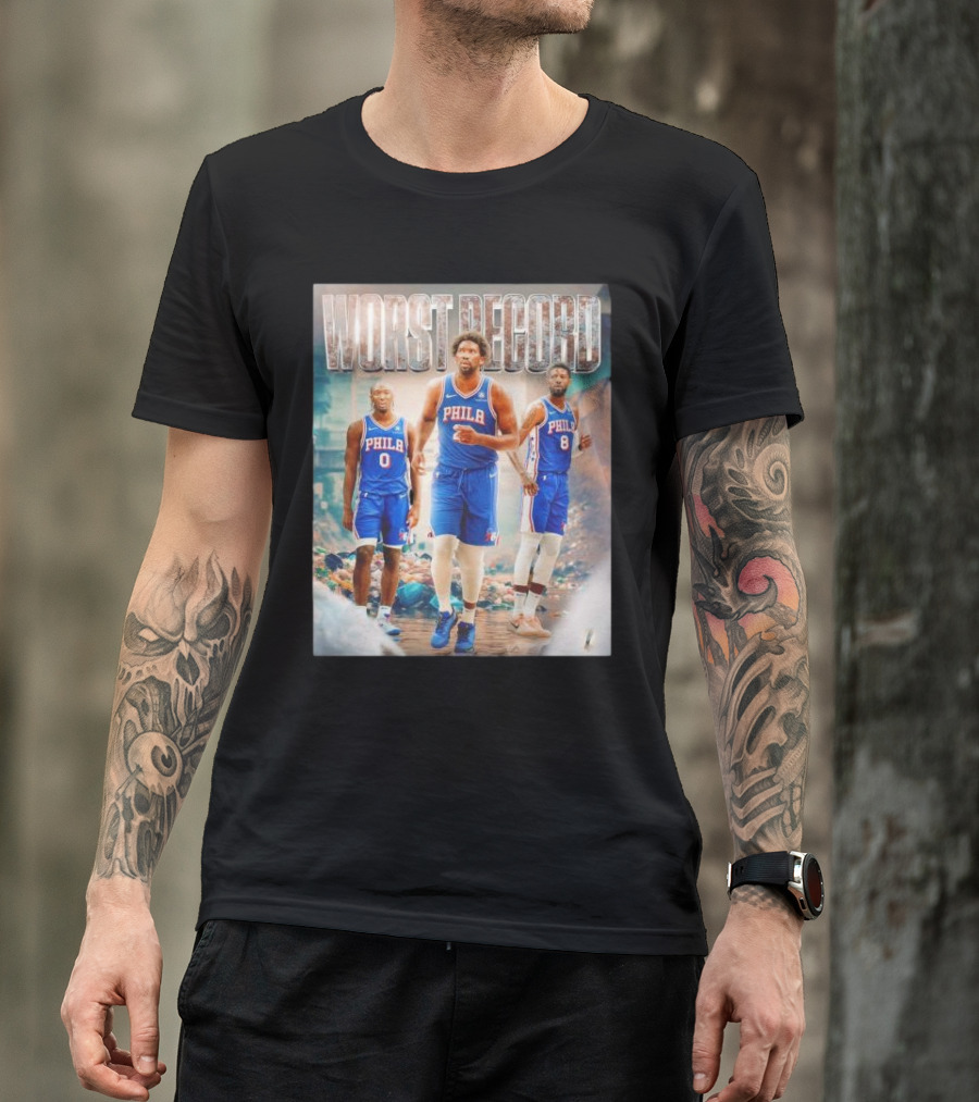Worst Record Philadelphia 76ers Tyrese Maxey Joel Embiid Paul George T-Shirt