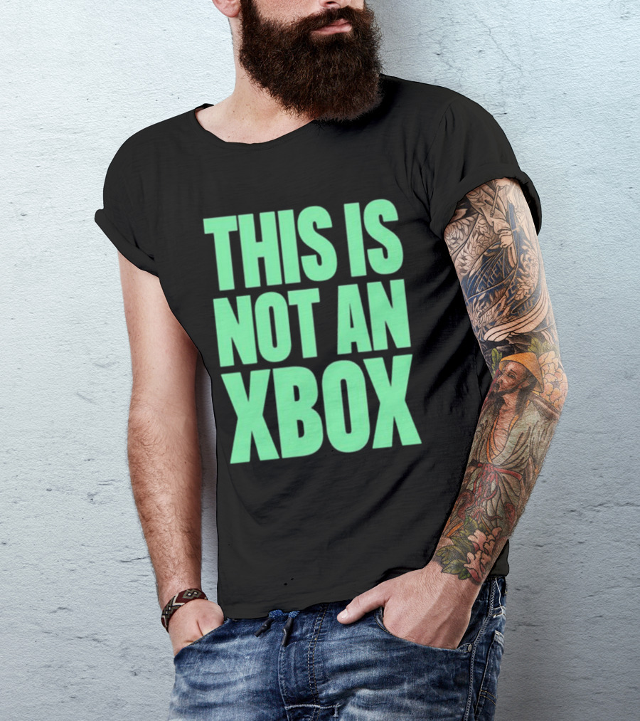 This Is Not An Xbox Gaming Console Fan Message T-Shirt