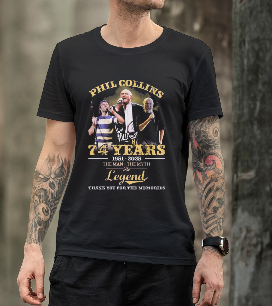Phil Collins 74 Years 1951-2025 The Man The Myth The Legend Thank You For The Memories T-Shirt