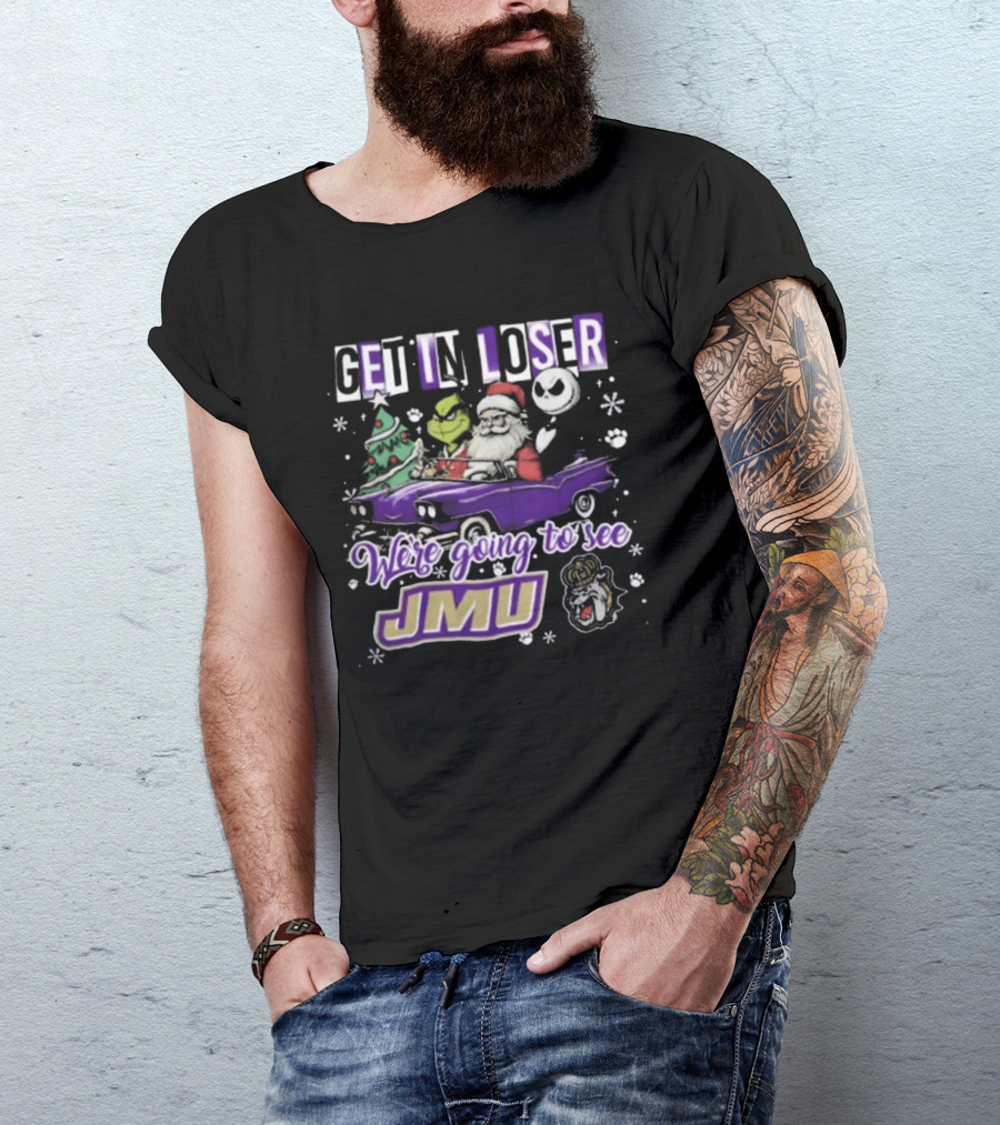 Get In Loser Santa Grinch Jack Skellington In Purple Car Going To See JMU Dukes T-Shirt