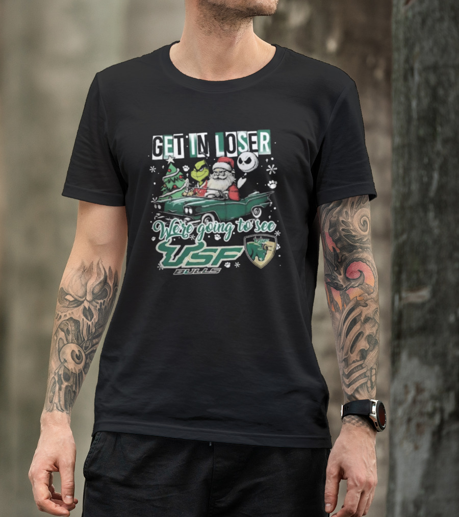 Get In Loser Santa Grinch Jack Skellington Driving Car To See USF Bulls Christmas T-Shirt