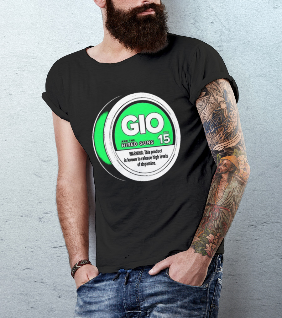 GIO And The Hired Guns Lip Pillow Puck 15 Upper Deckies Warning Release High Levels Of Dopamine T-Shirt