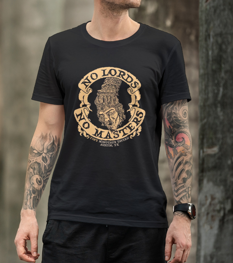 No Lords No Masters Tiny Minotaur Tavern Austin TX T-Shirt